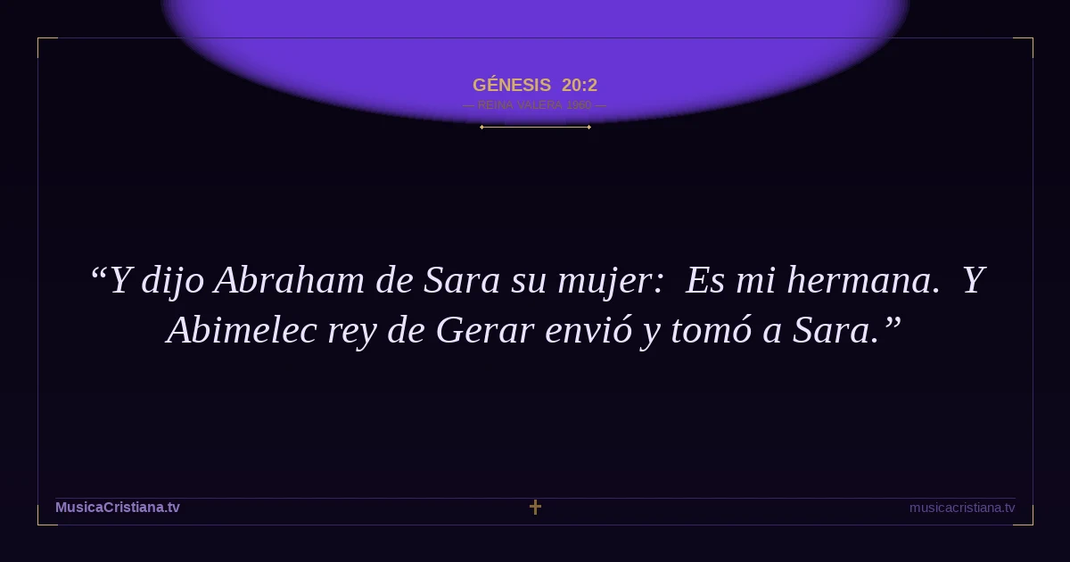 Génesis 20:2 — Biblia Reina Valera 1960 — MusicaCristiana.tv