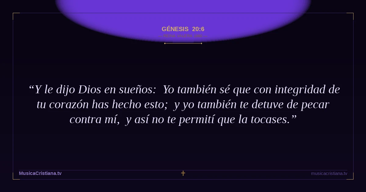 Génesis 20:6 — Biblia Reina Valera 1960 — MusicaCristiana.tv