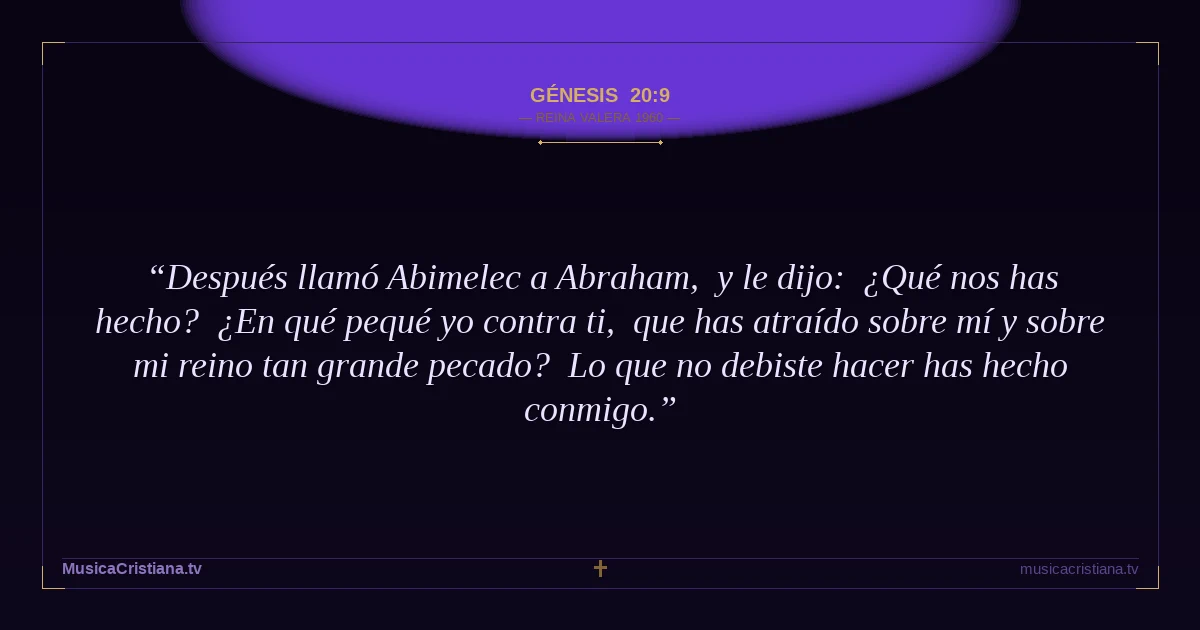 Génesis 20:9 — Biblia Reina Valera 1960 — MusicaCristiana.tv