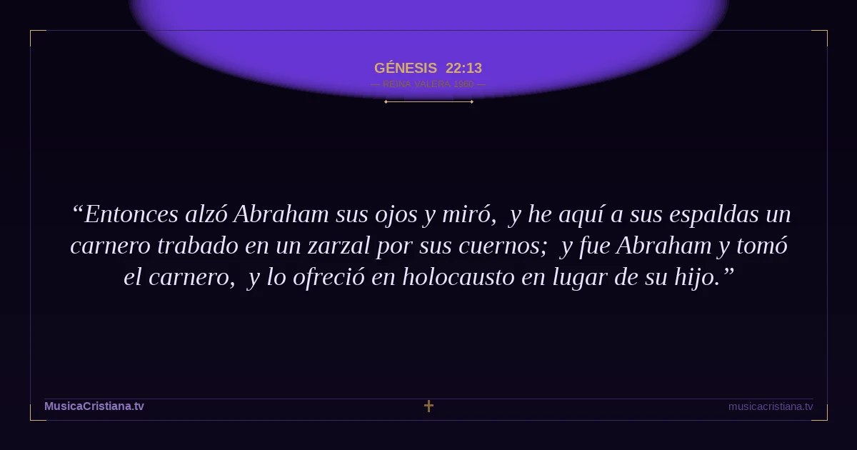 Génesis 22:13 — Biblia Reina Valera 1960 — MusicaCristiana.tv