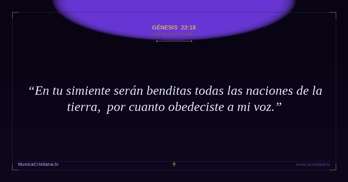 Génesis 22:18 — Biblia Reina Valera 1960 — MusicaCristiana.tv