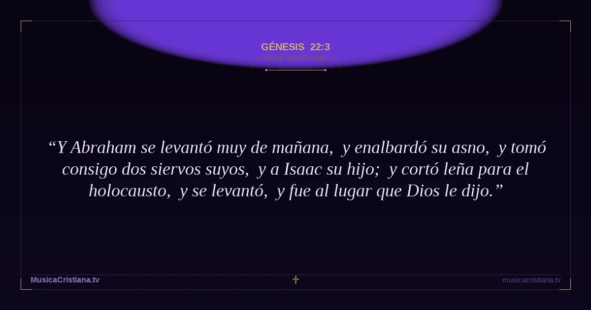 Génesis 22:3 — Biblia Reina Valera 1960 — MusicaCristiana.tv