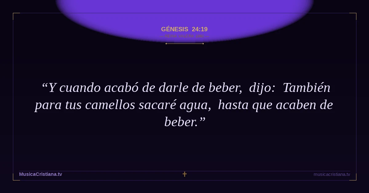 Génesis 24:19 — Biblia Reina Valera 1960 — MusicaCristiana.tv