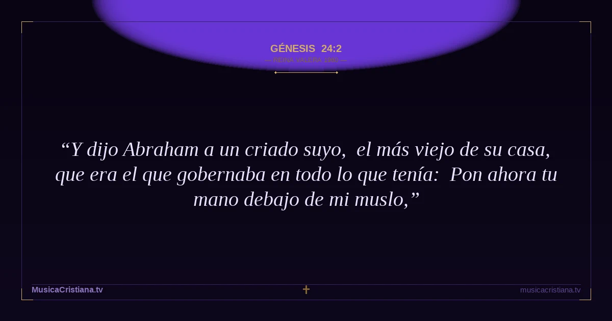 Génesis 24:2 — Biblia Reina Valera 1960 — MusicaCristiana.tv