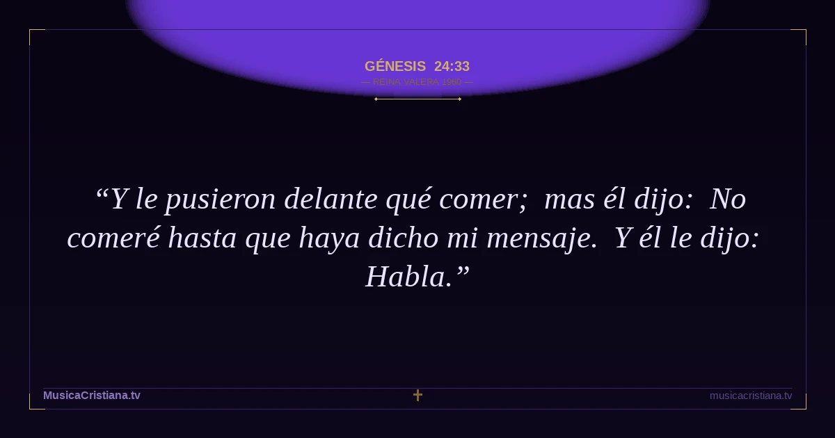 Génesis 24:33 — Biblia Reina Valera 1960 — MusicaCristiana.tv