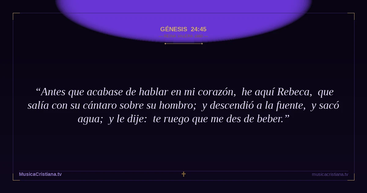 Génesis 24:45 — Biblia Reina Valera 1960 — MusicaCristiana.tv