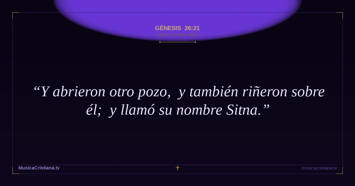Génesis 26:21 — Biblia Reina Valera 1960 — MusicaCristiana.tv