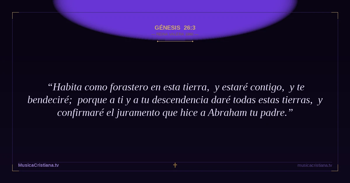 Génesis 26:3 — Biblia Reina Valera 1960 — MusicaCristiana.tv