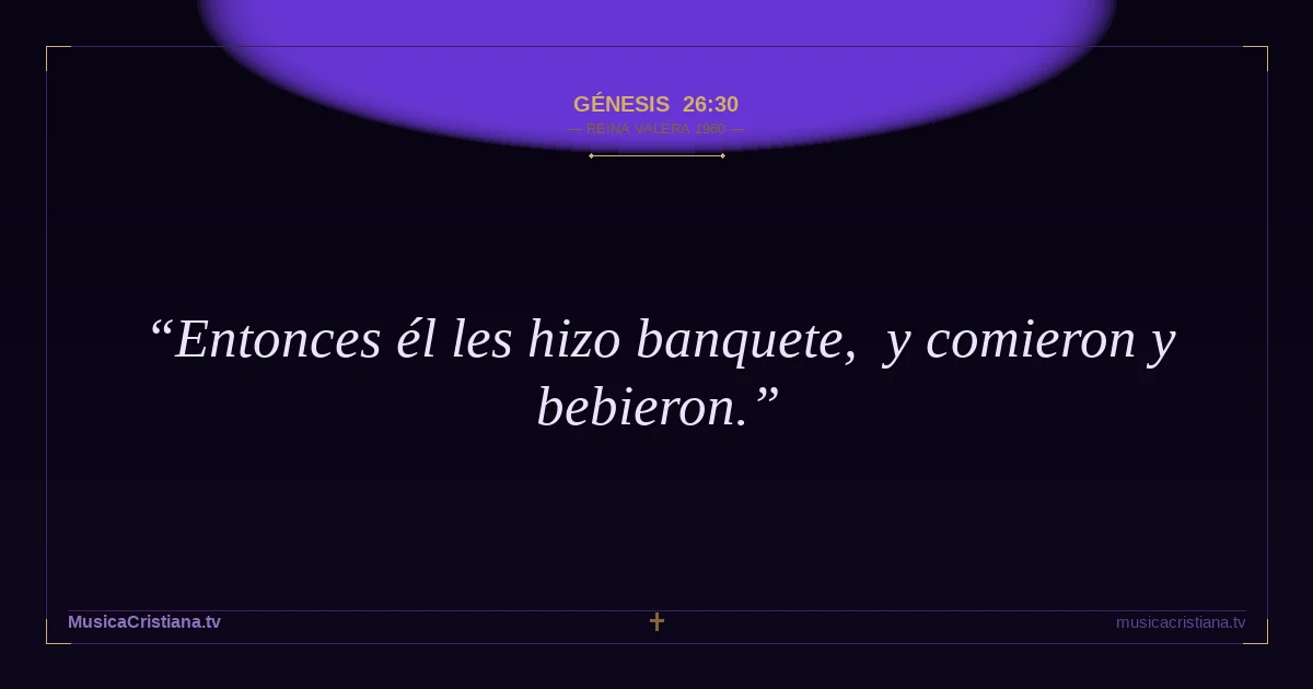 Génesis 26:30 — Biblia Reina Valera 1960 — MusicaCristiana.tv