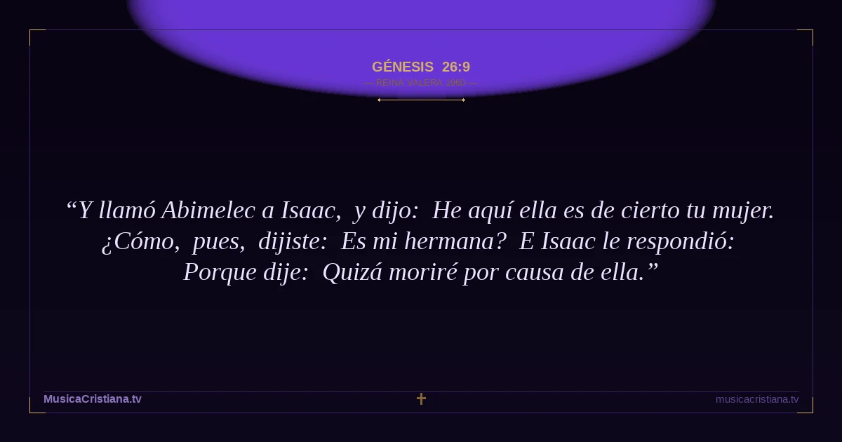 Génesis 26:9 — Biblia Reina Valera 1960 — MusicaCristiana.tv