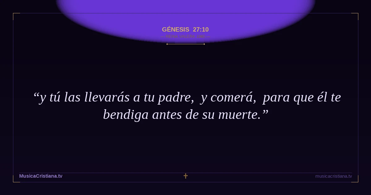 Génesis 27:10 — Biblia Reina Valera 1960 — MusicaCristiana.tv