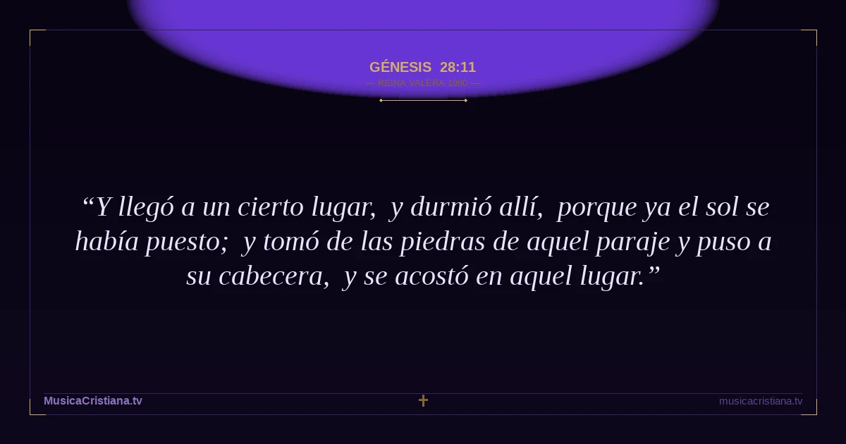 Génesis 28:11 — Biblia Reina Valera 1960 — MusicaCristiana.tv