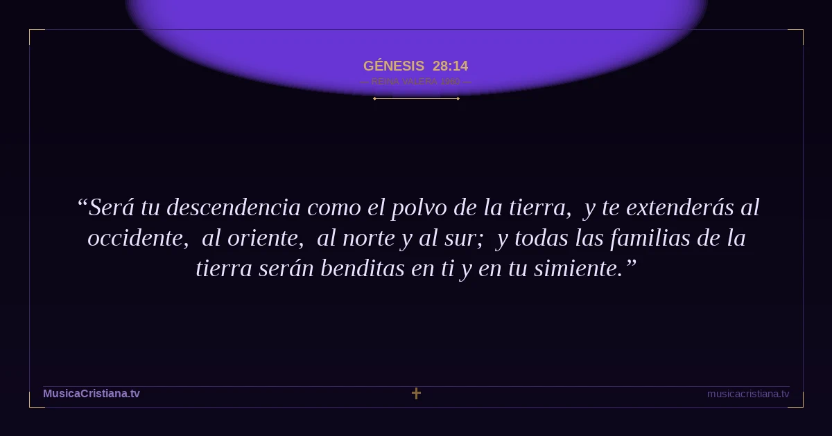 Génesis 28:14 — Biblia Reina Valera 1960 — MusicaCristiana.tv