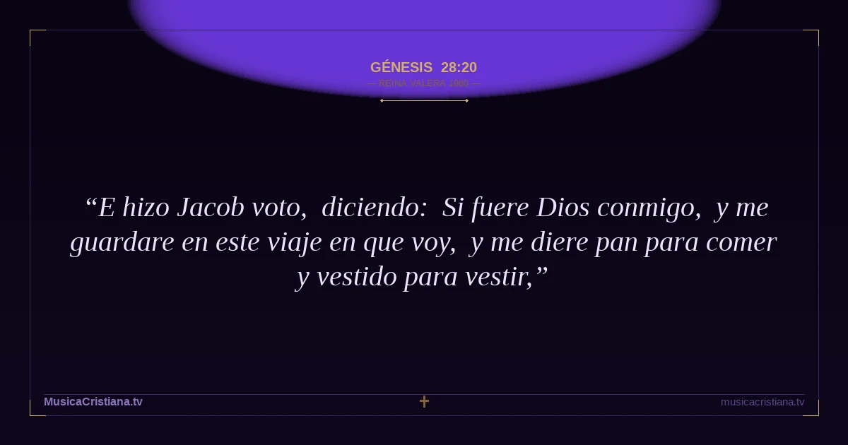 Génesis 28:20 — Biblia Reina Valera 1960 — MusicaCristiana.tv