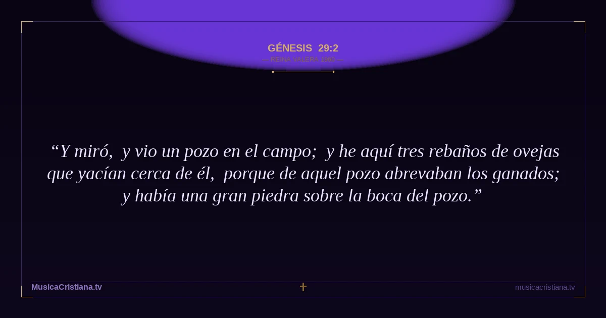 Génesis 29:2 — Biblia Reina Valera 1960 — MusicaCristiana.tv