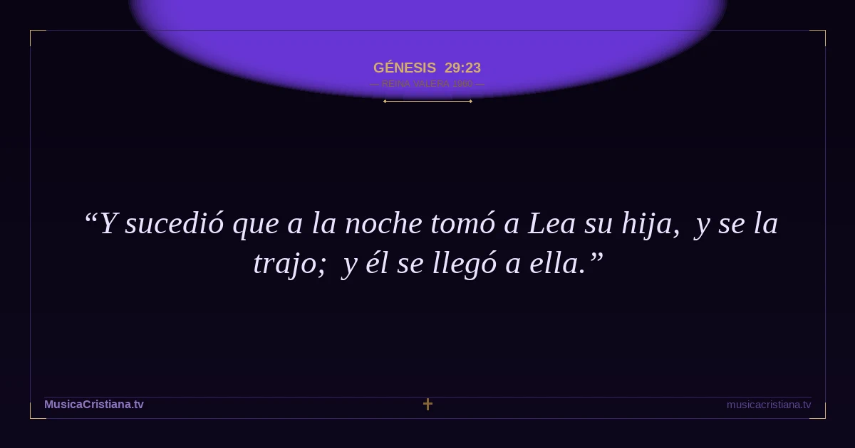 Génesis 29:23 — Biblia Reina Valera 1960 — MusicaCristiana.tv