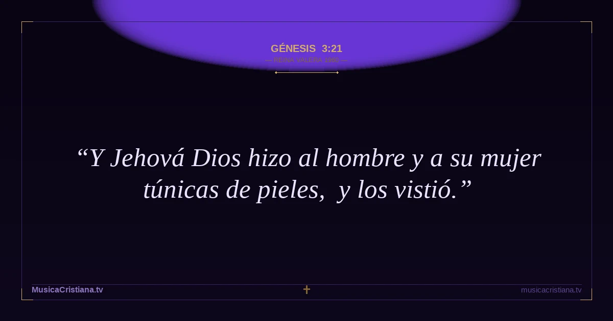 Génesis 3:21 — Biblia Reina Valera 1960 — MusicaCristiana.tv
