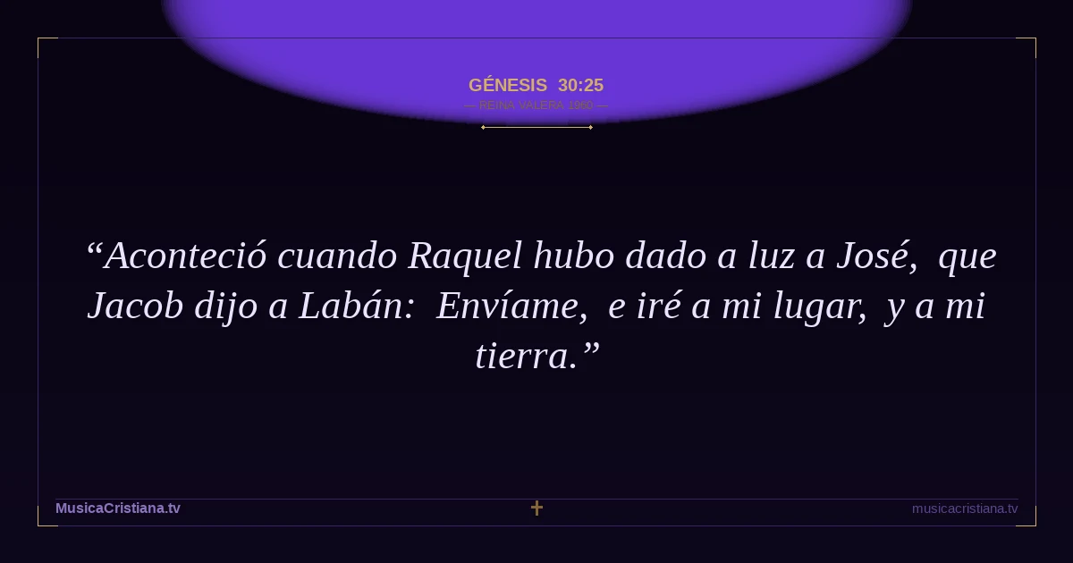 Génesis 30:25 — Biblia Reina Valera 1960 — MusicaCristiana.tv