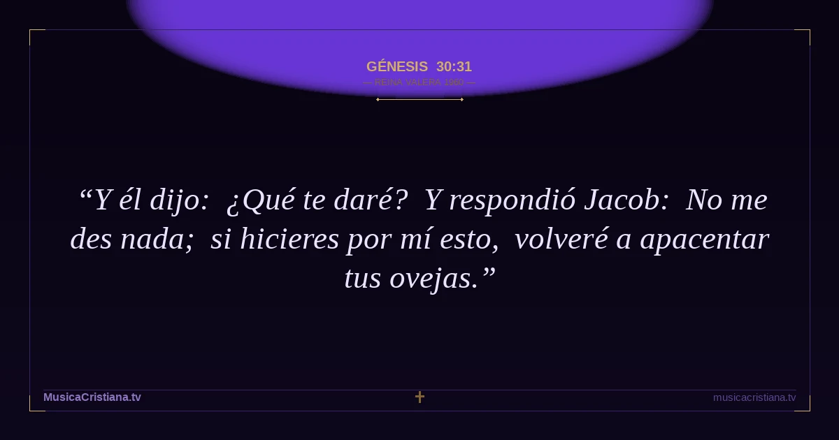 Génesis 30:31 — Biblia Reina Valera 1960 — MusicaCristiana.tv