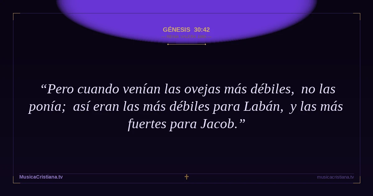 Génesis 30:42 — Biblia Reina Valera 1960 — MusicaCristiana.tv