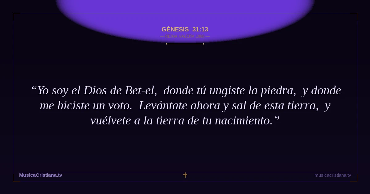 Génesis 31:13 — Biblia Reina Valera 1960 — MusicaCristiana.tv