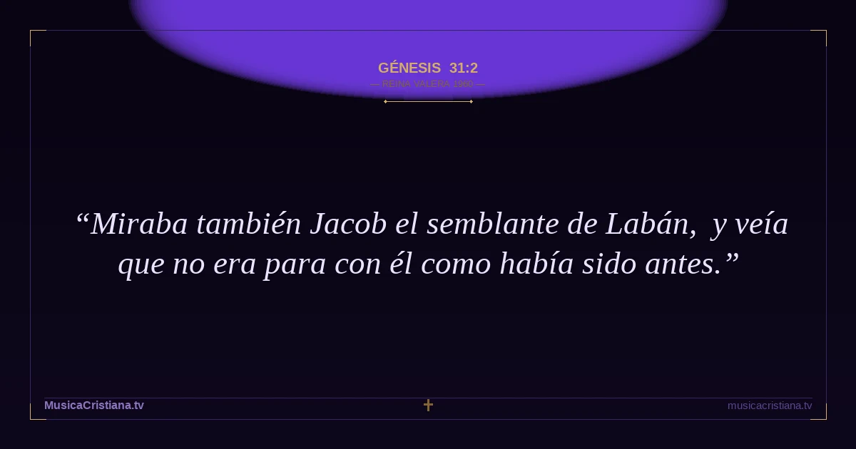 Génesis 31:2 — Biblia Reina Valera 1960 — MusicaCristiana.tv