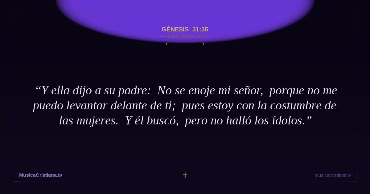 Génesis 31:35 — Biblia Reina Valera 1960 — MusicaCristiana.tv