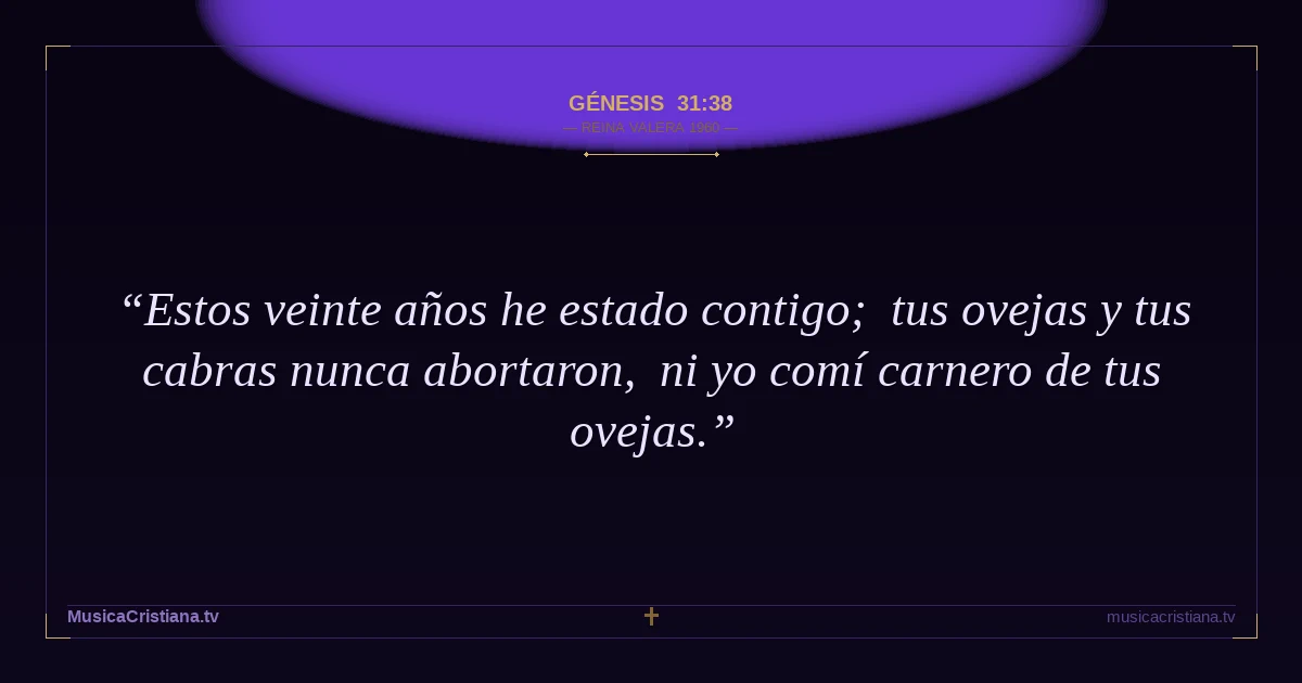 Génesis 31:38 — Biblia Reina Valera 1960 — MusicaCristiana.tv