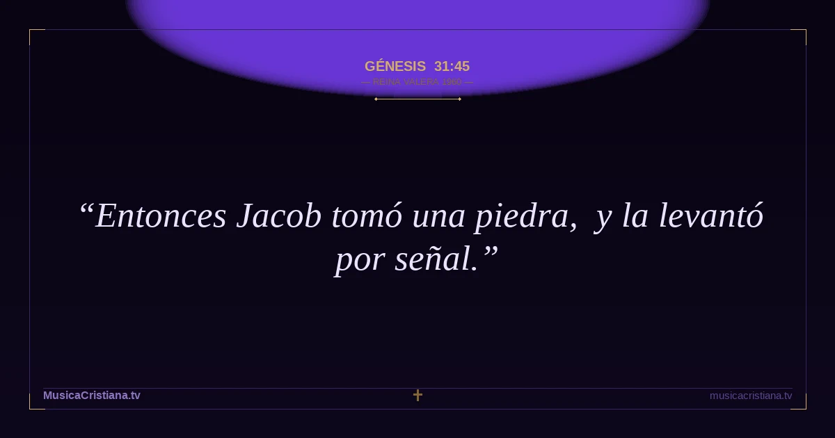 Génesis 31:45 — Biblia Reina Valera 1960 — MusicaCristiana.tv