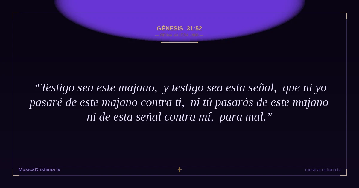 Génesis 31:52 — Biblia Reina Valera 1960 — MusicaCristiana.tv