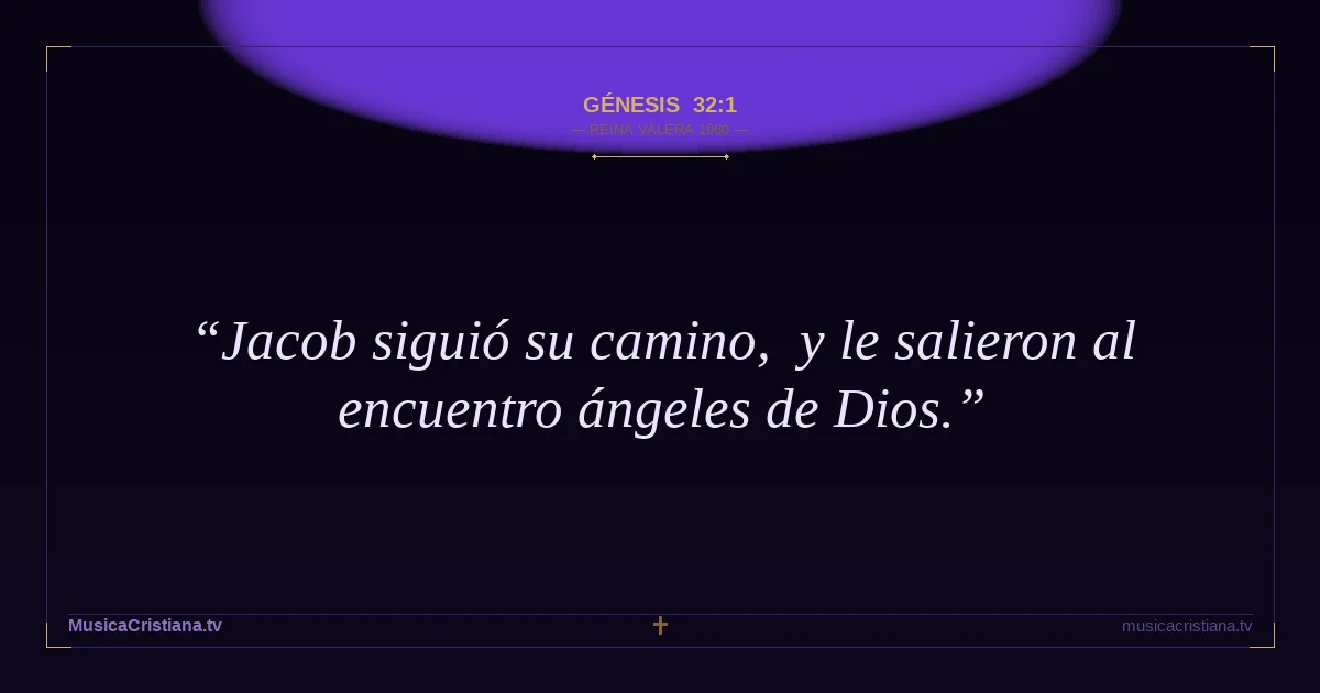 Génesis 32:1 — Biblia Reina Valera 1960 — MusicaCristiana.tv