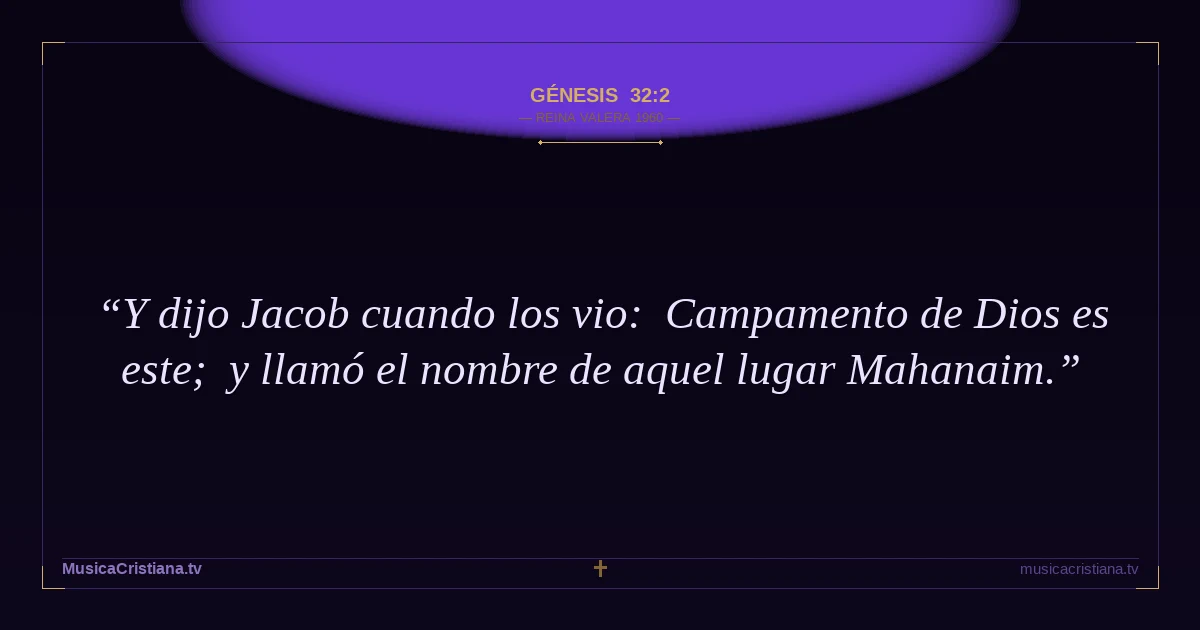 Génesis 32:2 — Biblia Reina Valera 1960 — MusicaCristiana.tv