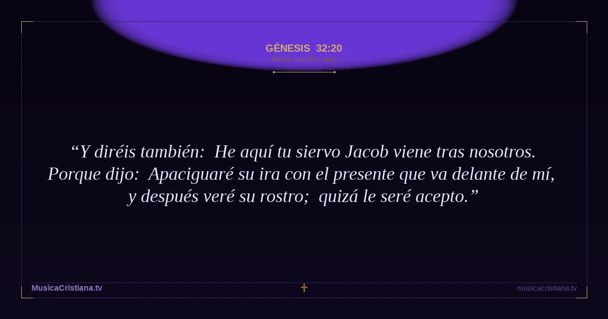 Génesis 32:20 — Biblia Reina Valera 1960 — MusicaCristiana.tv