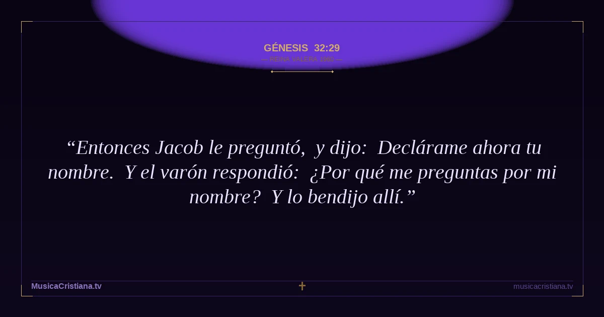 Génesis 32:29 — Biblia Reina Valera 1960 — MusicaCristiana.tv