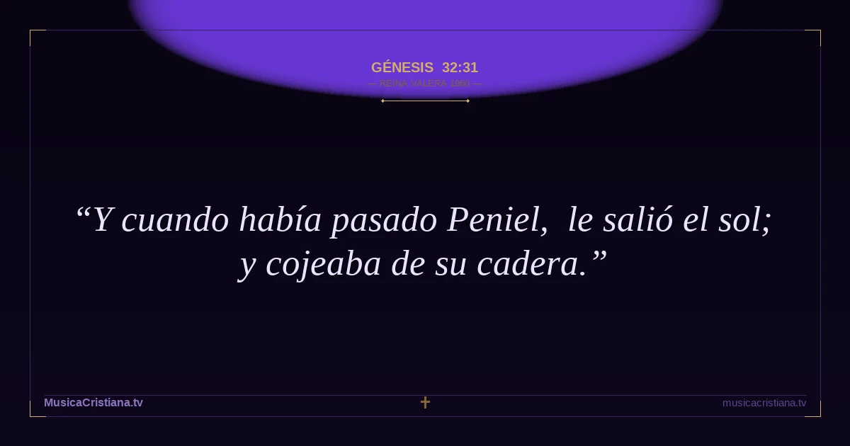 Génesis 32:31 — Biblia Reina Valera 1960 — MusicaCristiana.tv