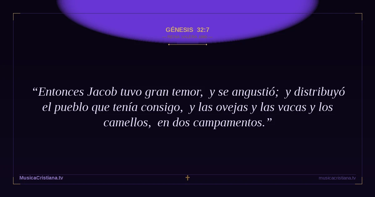 Génesis 32:7 — Biblia Reina Valera 1960 — MusicaCristiana.tv