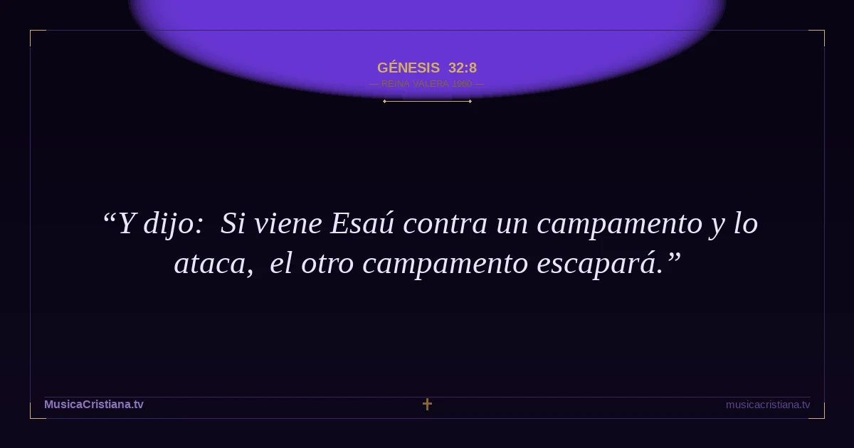 Génesis 32:8 — Biblia Reina Valera 1960 — MusicaCristiana.tv