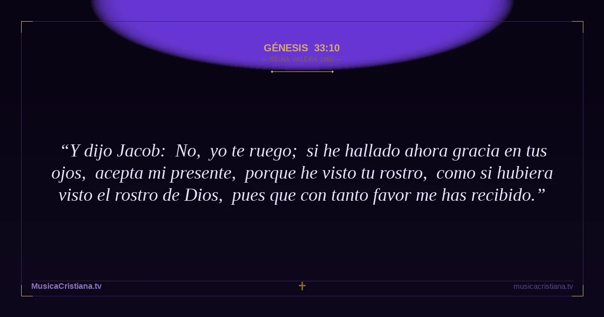 Génesis 33:10 — Biblia Reina Valera 1960 — MusicaCristiana.tv