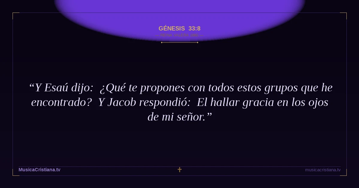 Génesis 33:8 — Biblia Reina Valera 1960 — MusicaCristiana.tv