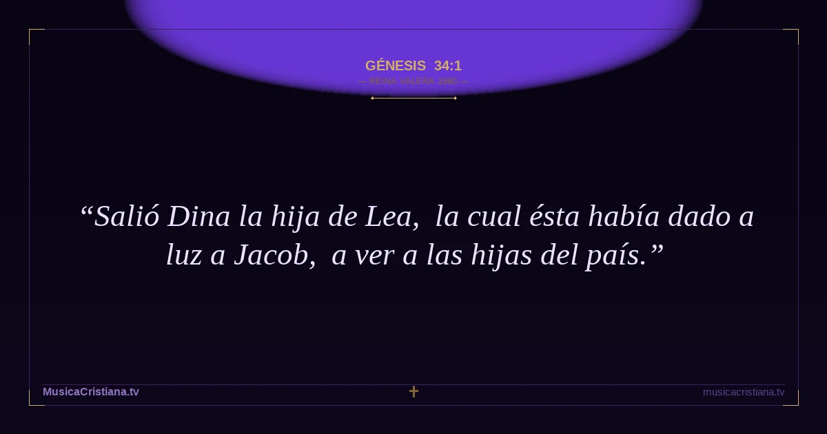 Génesis 34:1 — Biblia Reina Valera 1960 — MusicaCristiana.tv