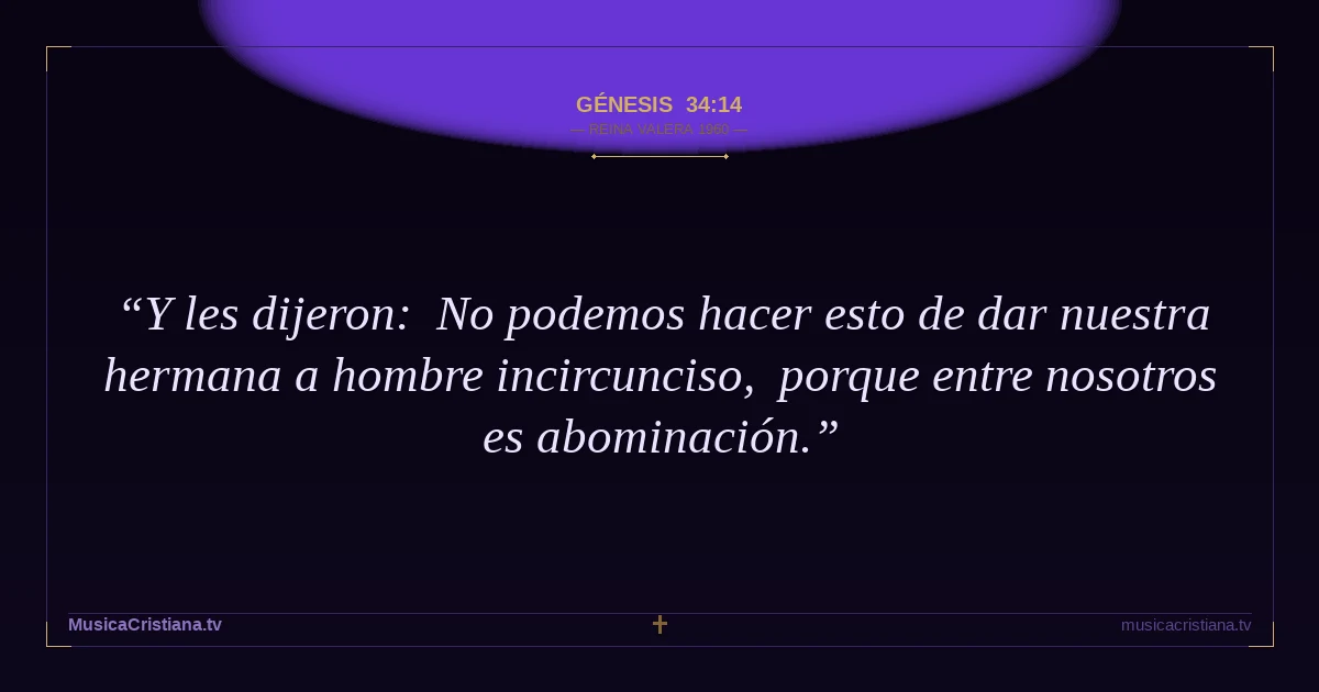 Génesis 34:14 — Biblia Reina Valera 1960 — MusicaCristiana.tv