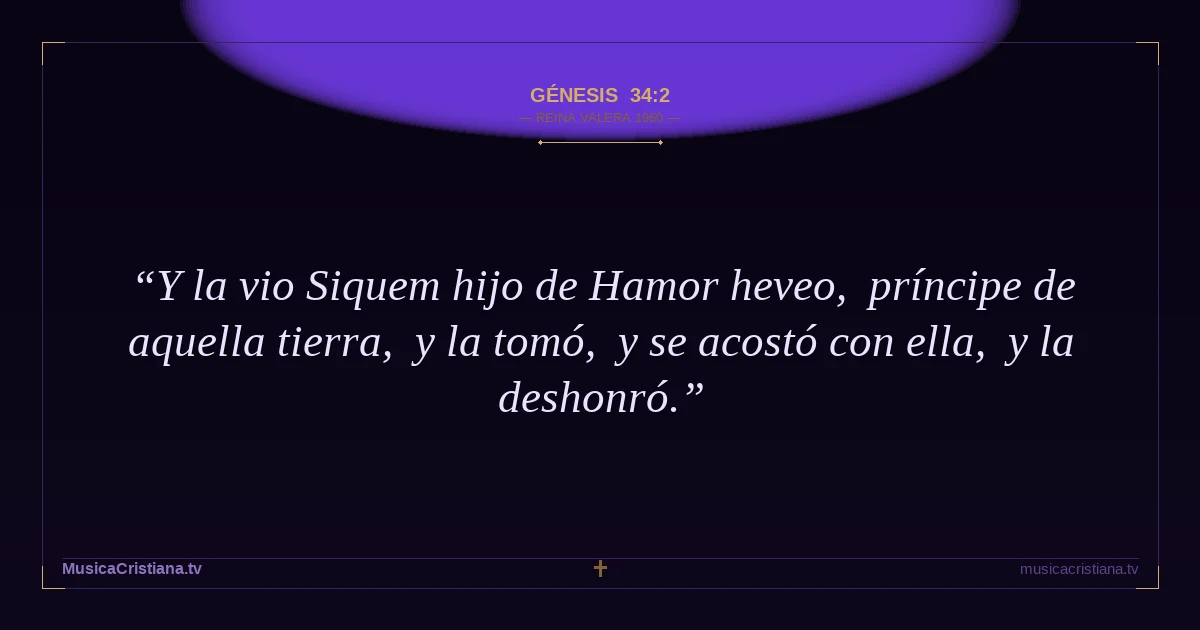 Génesis 34:2 — Biblia Reina Valera 1960 — MusicaCristiana.tv