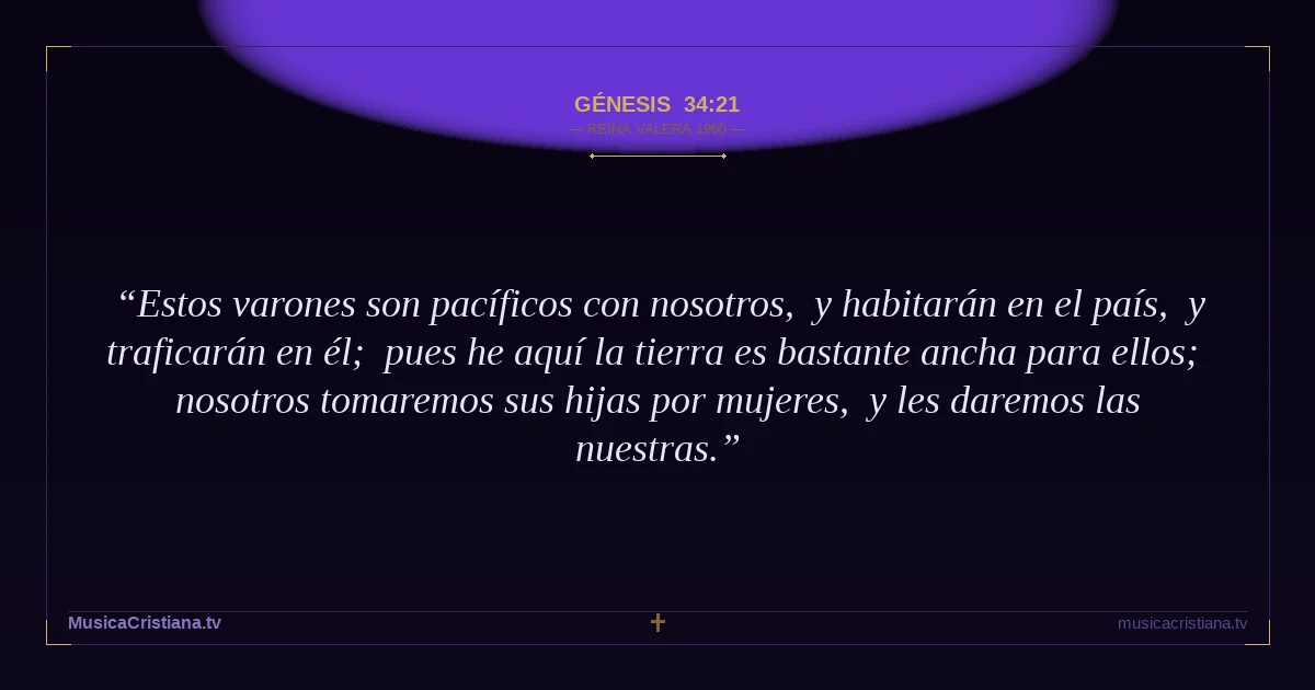 Génesis 34:21 — Biblia Reina Valera 1960 — MusicaCristiana.tv