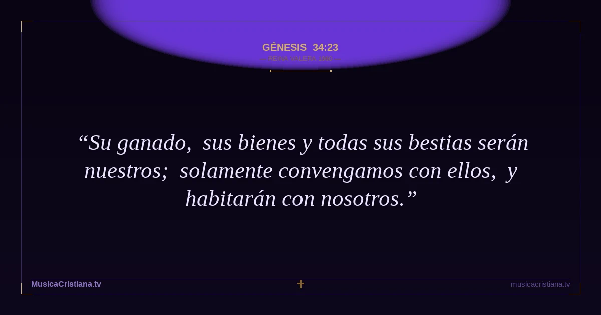 Génesis 34:23 — Biblia Reina Valera 1960 — MusicaCristiana.tv