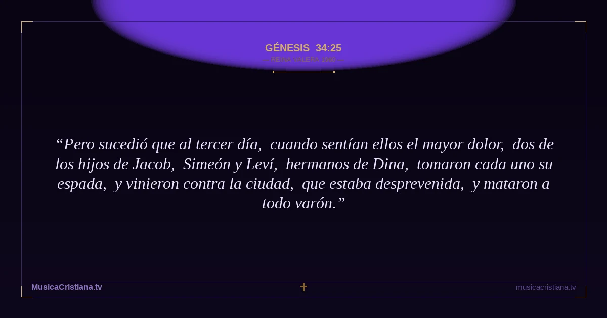 Génesis 34:25 — Biblia Reina Valera 1960 — MusicaCristiana.tv