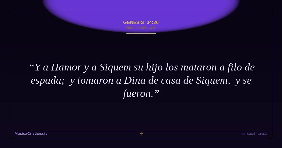 Génesis 34:26 — Biblia Reina Valera 1960 — MusicaCristiana.tv