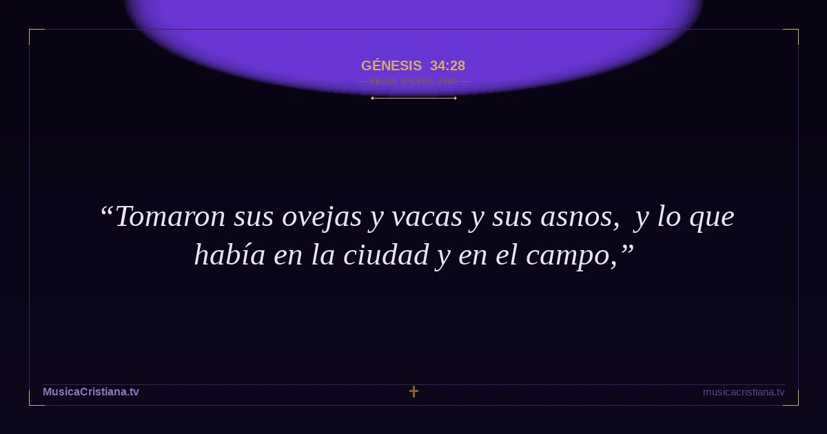 Génesis 34:28 — Biblia Reina Valera 1960 — MusicaCristiana.tv