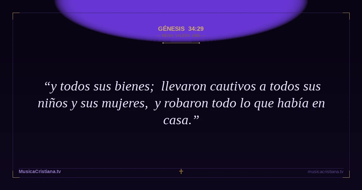 Génesis 34:29 — Biblia Reina Valera 1960 — MusicaCristiana.tv