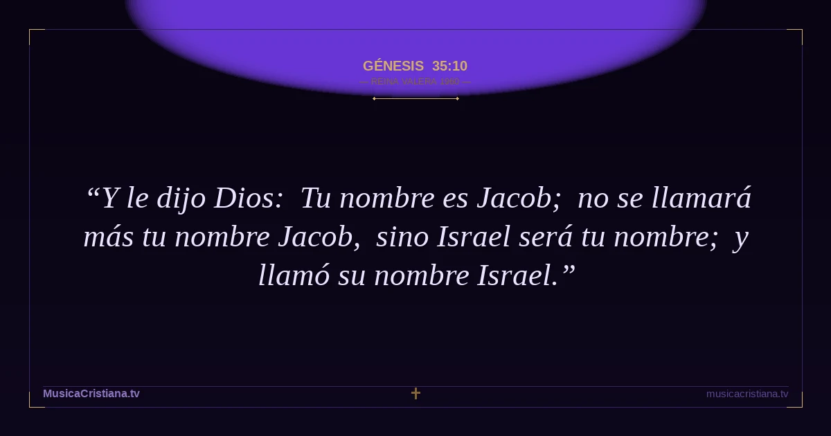 Génesis 35:10 — Biblia Reina Valera 1960 — MusicaCristiana.tv