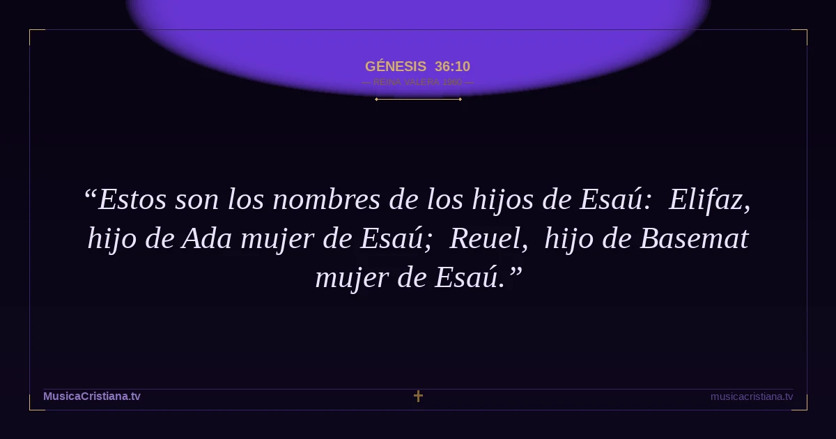 Génesis 36:10 — Biblia Reina Valera 1960 — MusicaCristiana.tv